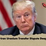 US–Iran Uranium Transfer Dispute Deepens