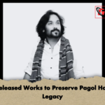 Unreleased Works to Preserve Pagol Hasan Legacy 1 Unreleased Works to Preserve Pagol Hasan Legacy