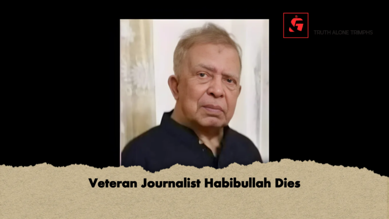 Veteran Journalist Habibullah Dies Veteran Journalist Habibullah Dies