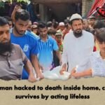 Woman hacked to death inside home, child survives by acting lifeless