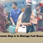 Women Step In to Manage Fuel Queues