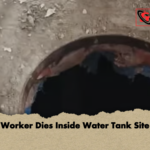Worker Dies Inside Water Tank Site Worker Dies Inside Water Tank Site