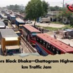 Workers Block Dhaka–Chattogram Highway, 10 km Traffic Jam