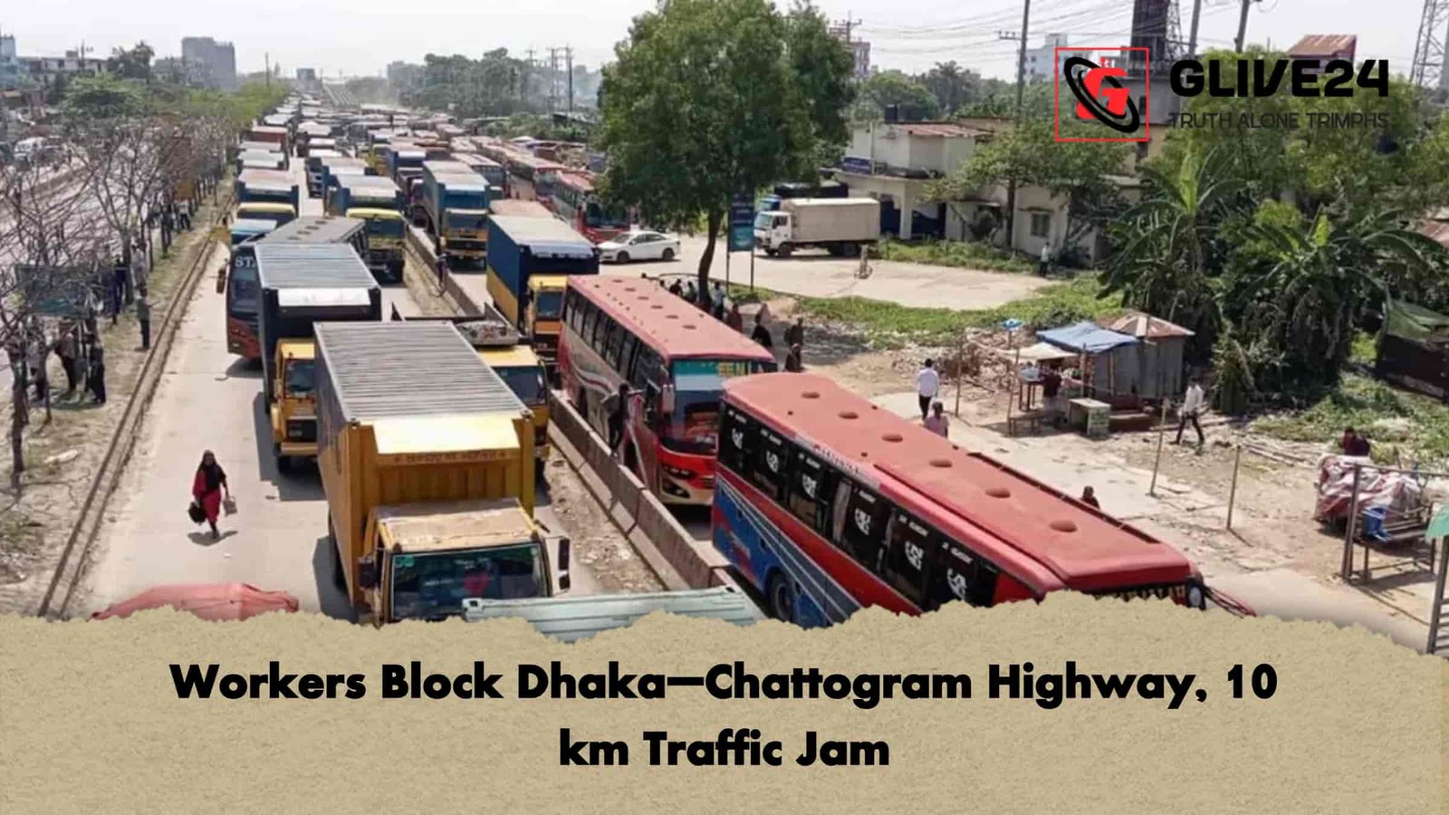 Workers Block Dhaka–Chattogram Highway, 10 km Traffic Jam 1 Workers Block Dhaka–Chattogram Highway, 10 km Traffic Jam