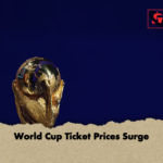 World Cup Ticket Prices Surge World Cup Ticket Prices Surge