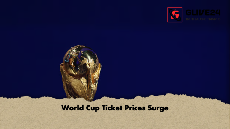 World Cup Ticket Prices Surge World Cup Ticket Prices Surge