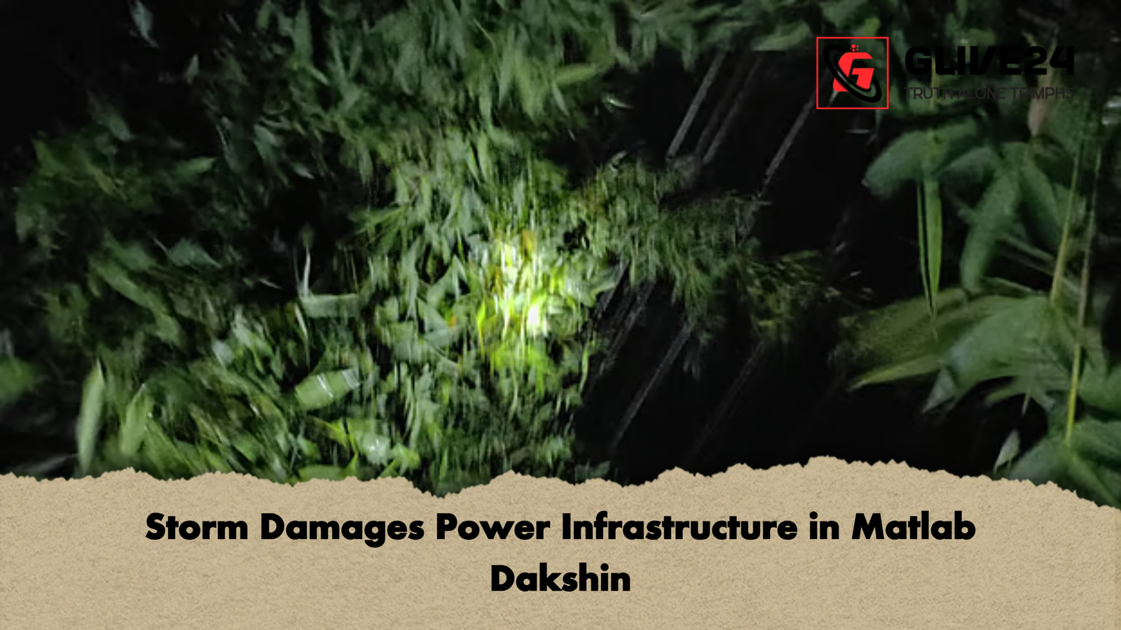 news thumbnail 1777281617363 Storm Damages Power Infrastructure in Matlab Dakshin