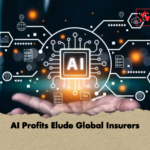 AI Profits Elude Global Insurers AI Profits Elude Global Insurers
