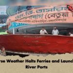 Adverse Weather Halts Ferries and Launches at River Ports 1 Adverse Weather Halts Ferries and Launches at River Ports