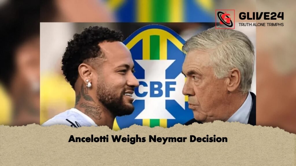 Ancelotti Weighs Neymar Decision 2 Ancelotti Weighs Neymar Decision 1 Ancelotti Weighs Neymar Decision