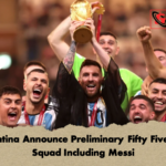 Argentina Announce Preliminary Fifty Five Man Squad Including Messi 1 Argentina Announce Preliminary Fifty Five Man Squad Including Messi