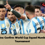 Argentina Confirm World Cup Squad Numbers For Tournament 1 Argentina Confirm World Cup Squad Numbers For Tournament