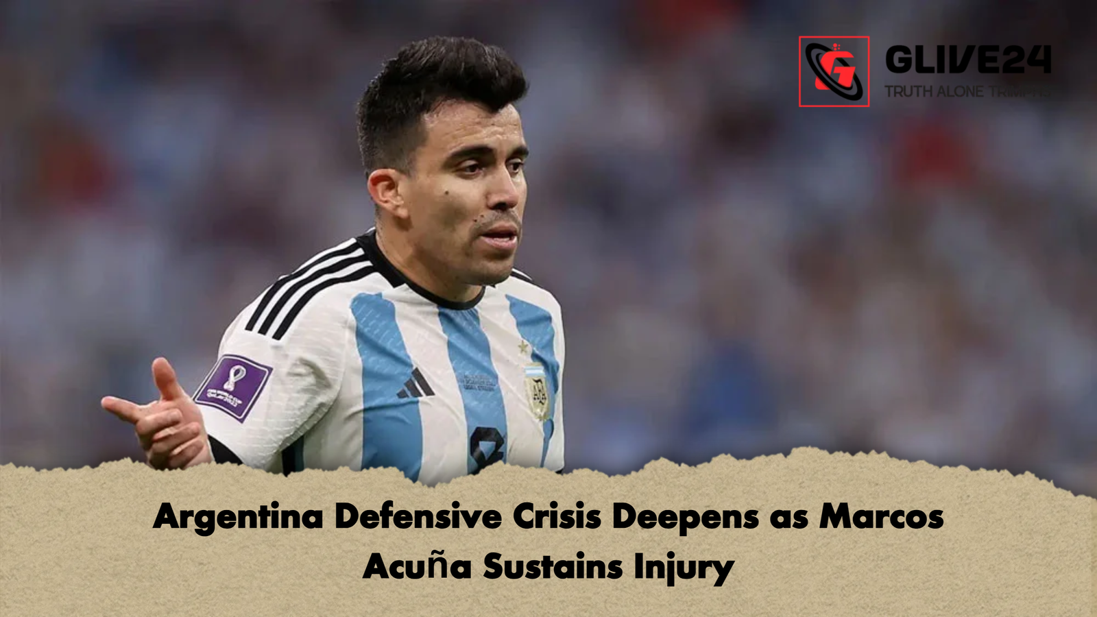 Argentina Defensive Crisis Deepens as Marcos Acuna Sustains Injury Argentina Defensive Crisis Deepens as Marcos Acuña Sustains Injury