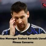 Argentina Manager Scaloni Reveals Lionel Messi Fitness Concerns