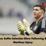 Argentina Suffer Selection Blow Following Emiliano Martinez Injury 1 Argentina Suffer Selection Blow Following Emiliano Martinez Injury