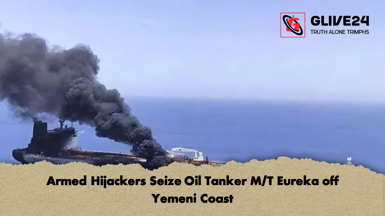 Armed Hijackers Seize Oil Tanker MT Eureka off Yemeni Coast Armed Hijackers Seize Oil Tanker M/T Eureka off Yemeni Coast