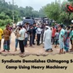 Armed Syndicate Demolishes Chittagong Security Camp Using Heavy Machinery