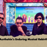 Aurthohins Enduring Musical Rebirth Aurthohin’s Enduring Musical Rebirth
