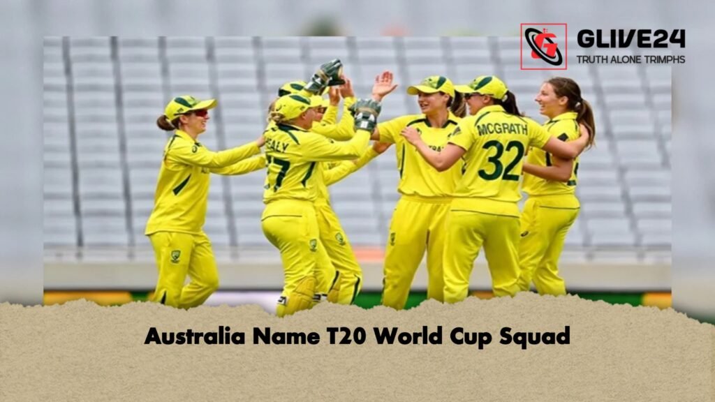 Australia Name T20 World Cup Squad 1 Australia Name T20 World Cup Squad