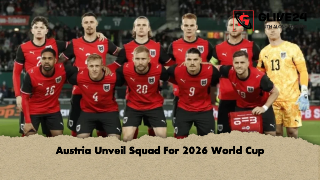 Austria Unveil Squad For 2026 World Cup 2 Austria Unveil Squad For 2026 World Cup 2 Austria Unveil Squad For 2026 World Cup