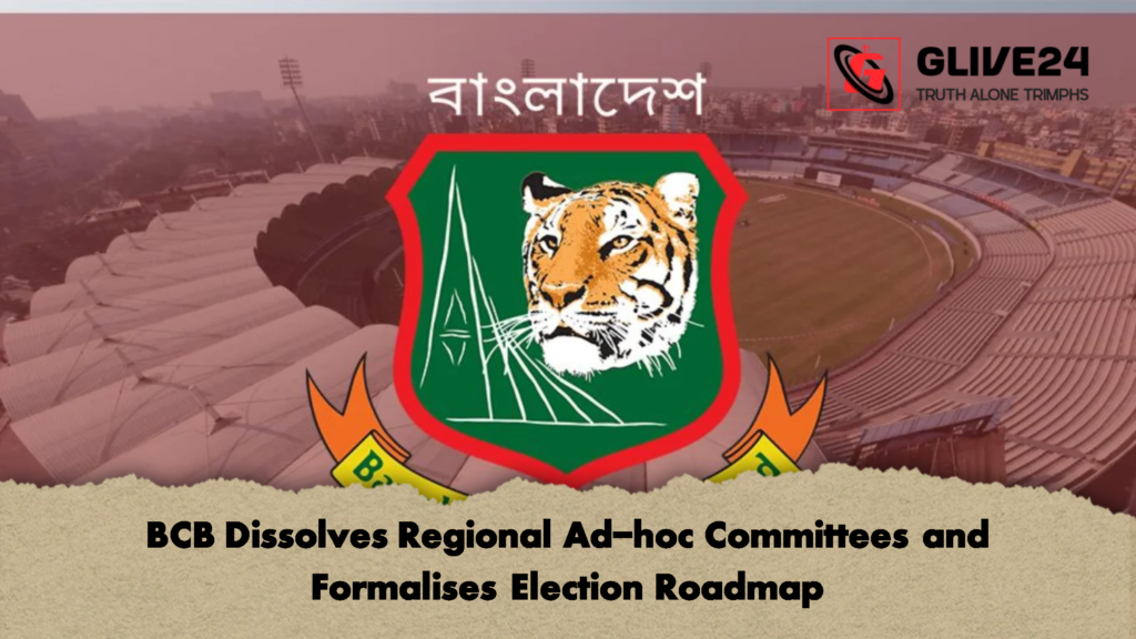 BCB Dissolves Regional Ad hoc Committees and Formalises Election Roadmap BCB Dissolves Regional Ad-hoc Committees and Formalises Election Roadmap