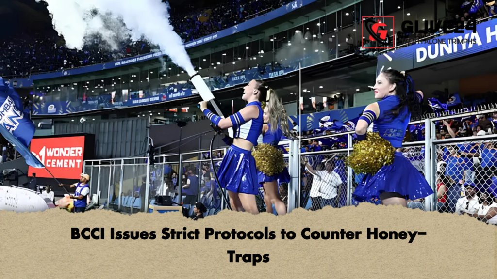 BCCI Issues Strict Protocols to Counter Honey Traps BCCI Issues Strict Protocols to Counter Honey-Traps