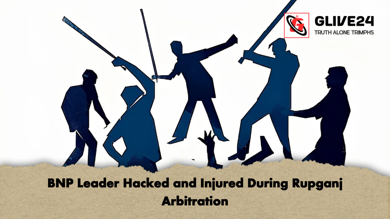 BNP Leader Hacked and Injured During Rupganj Arbitration BNP Leader Hacked and Injured During Rupganj Arbitration