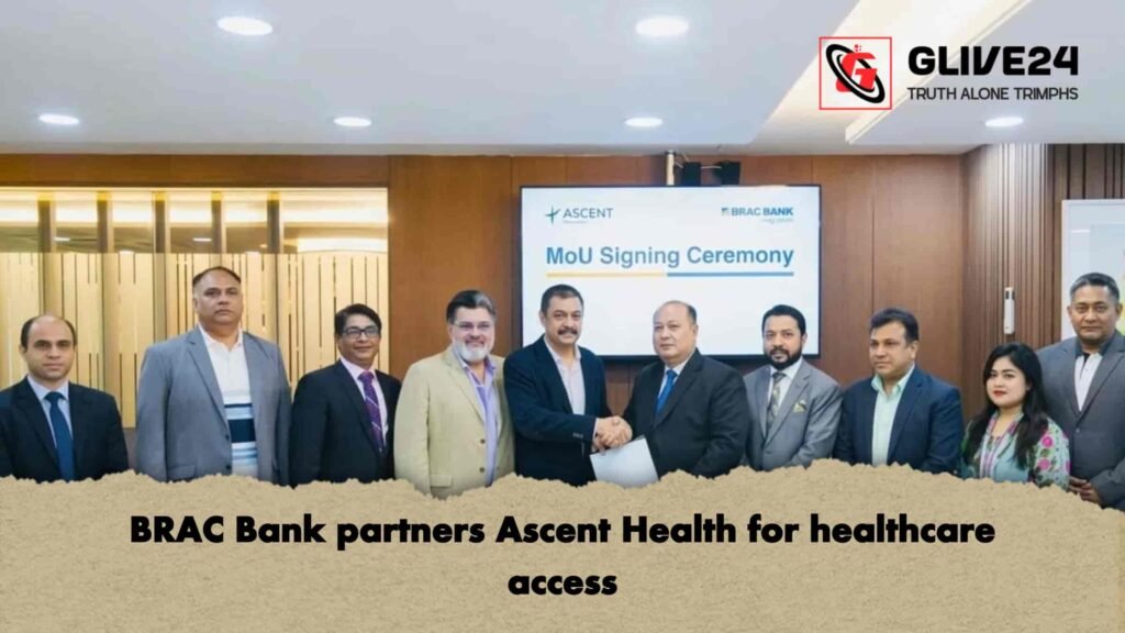 BRAC Bank partners Ascent Health for healthcare access