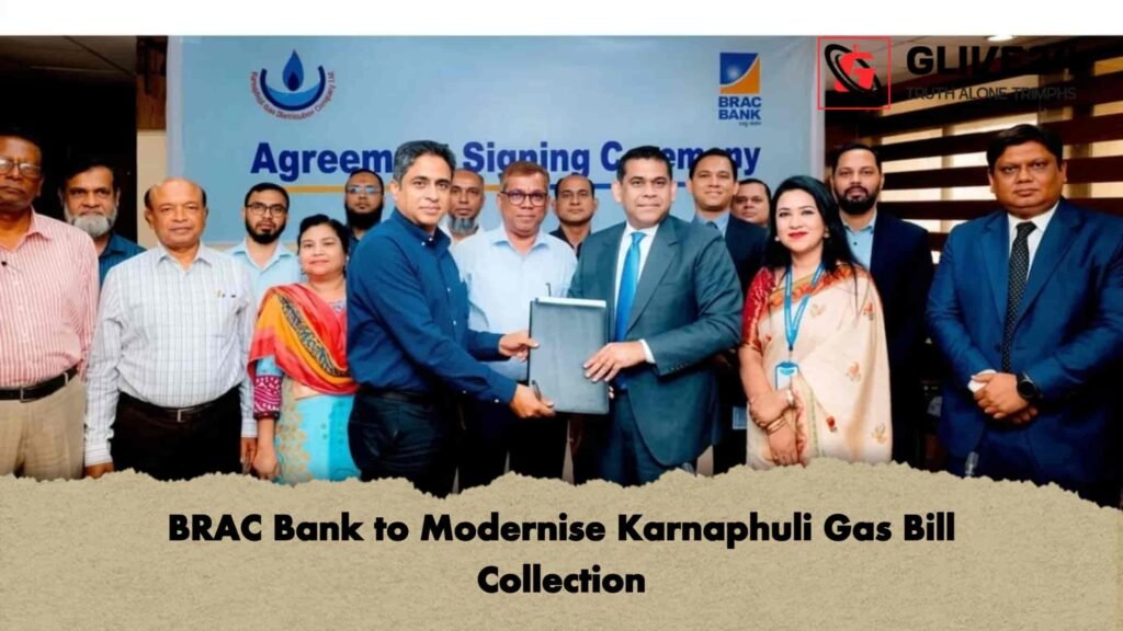 BRAC Bank to Modernise Karnaphuli Gas Bill Collection 3 BRAC Bank to Modernise Karnaphuli Gas Bill Collection