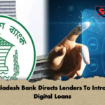 Bangladesh Bank Directs Lenders To Introduce Digital Loans 1 Bangladesh Bank Directs Lenders To Introduce Digital Loans