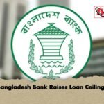 Bangladesh Bank Raises Loan Ceilings