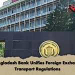 Bangladesh Bank Unifies Foreign Exchange Transport Regulations Bangladesh Bank Unifies Foreign Exchange Transport Regulations