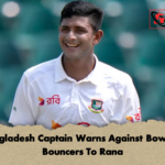 Bangladesh Captain Warns Against Bowling Bouncers To Rana Bangladesh Captain Warns Against Bowling Bouncers To Rana
