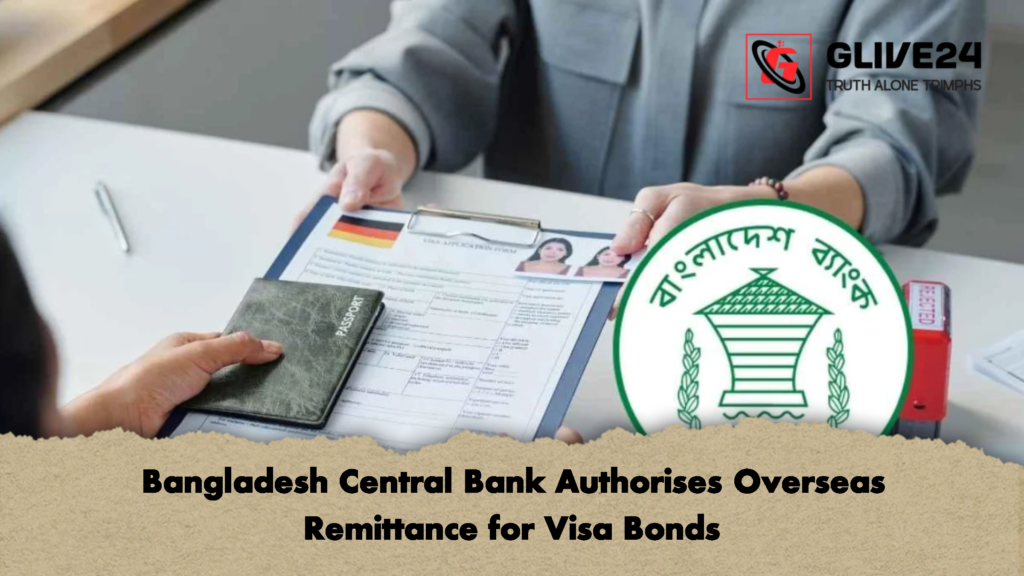 Bangladesh Central Bank Authorises Overseas Remittance for Visa Bonds 2 Bangladesh Central Bank Authorises Overseas Remittance for Visa Bonds 1 Bangladesh Central Bank Authorises Overseas Remittance for Visa Bonds