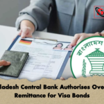 Bangladesh Central Bank Authorises Overseas Remittance for Visa Bonds 1 Bangladesh Central Bank Authorises Overseas Remittance for Visa Bonds