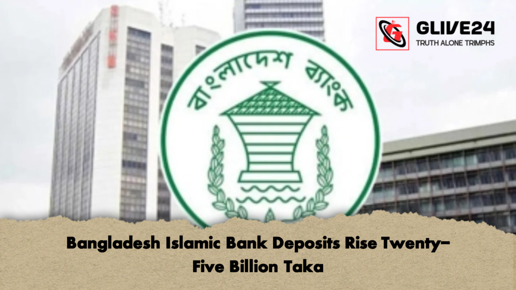 Bangladesh Islamic Bank Deposits Rise Twenty Five Billion Taka 2 Bangladesh Islamic Bank Deposits Rise Twenty-Five Billion Taka