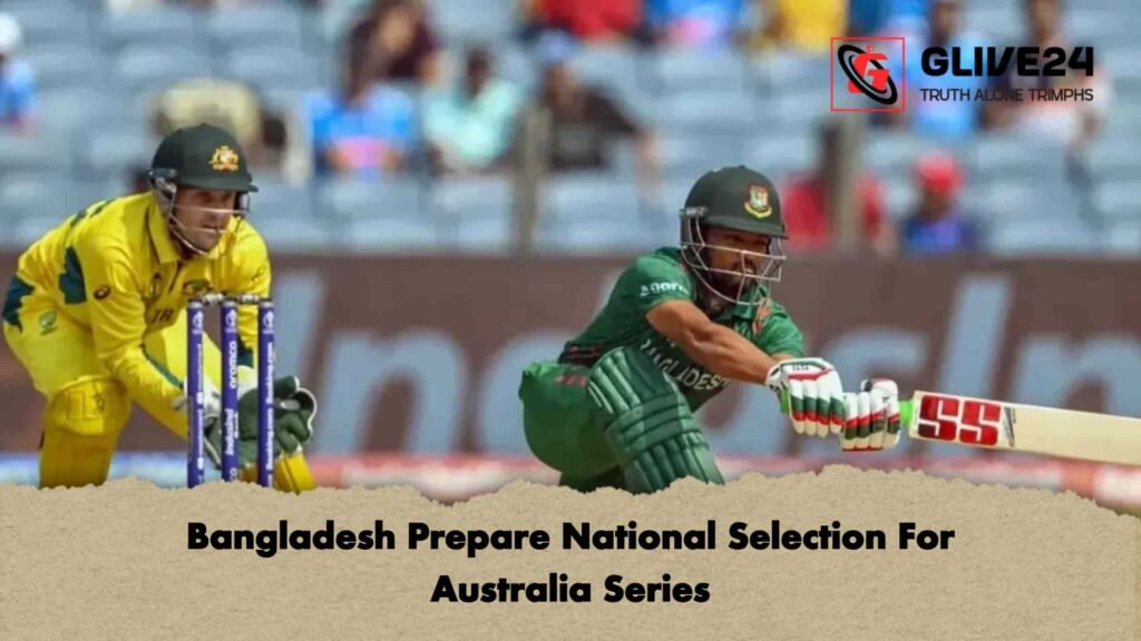 Bangladesh Prepare National Selection For Australia Series