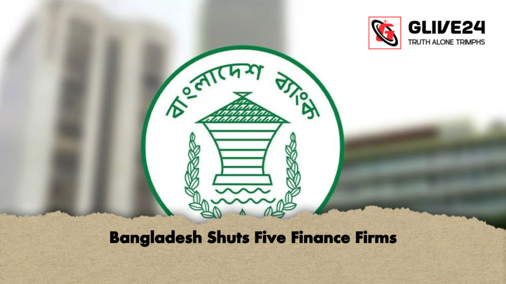 Bangladesh Shuts Five Finance Firms 2 Bangladesh Shuts Five Finance Firms Bangladesh Shuts Five Finance Firms