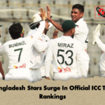 Bangladesh Stars Surge In Official ICC Test Rankings 3 Bangladesh Stars Surge In Official ICC Test Rankings