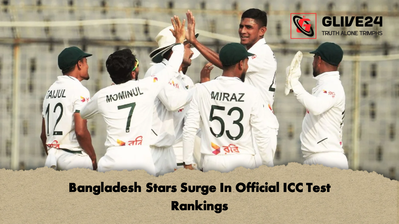 Bangladesh Stars Surge In Official ICC Test Rankings 3 Bangladesh Stars Surge In Official ICC Test Rankings