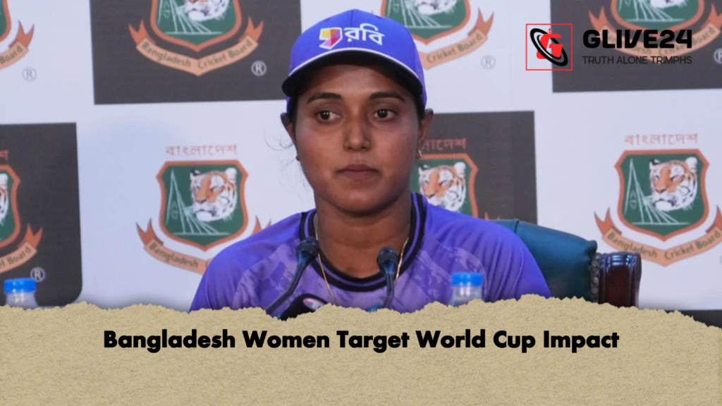 Bangladesh Women Target World Cup Impact 2 Bangladesh Women Target World Cup Impact Bangladesh Women Target World Cup Impact