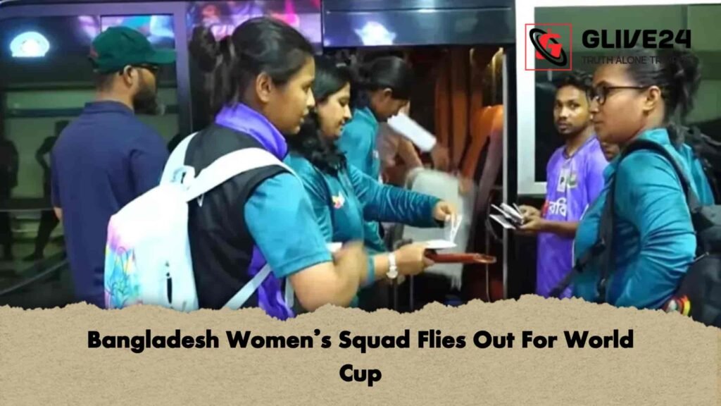 Bangladesh Women’s Squad Flies Out For World Cup