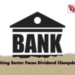 Banking Sector Faces Dividend Clampdown