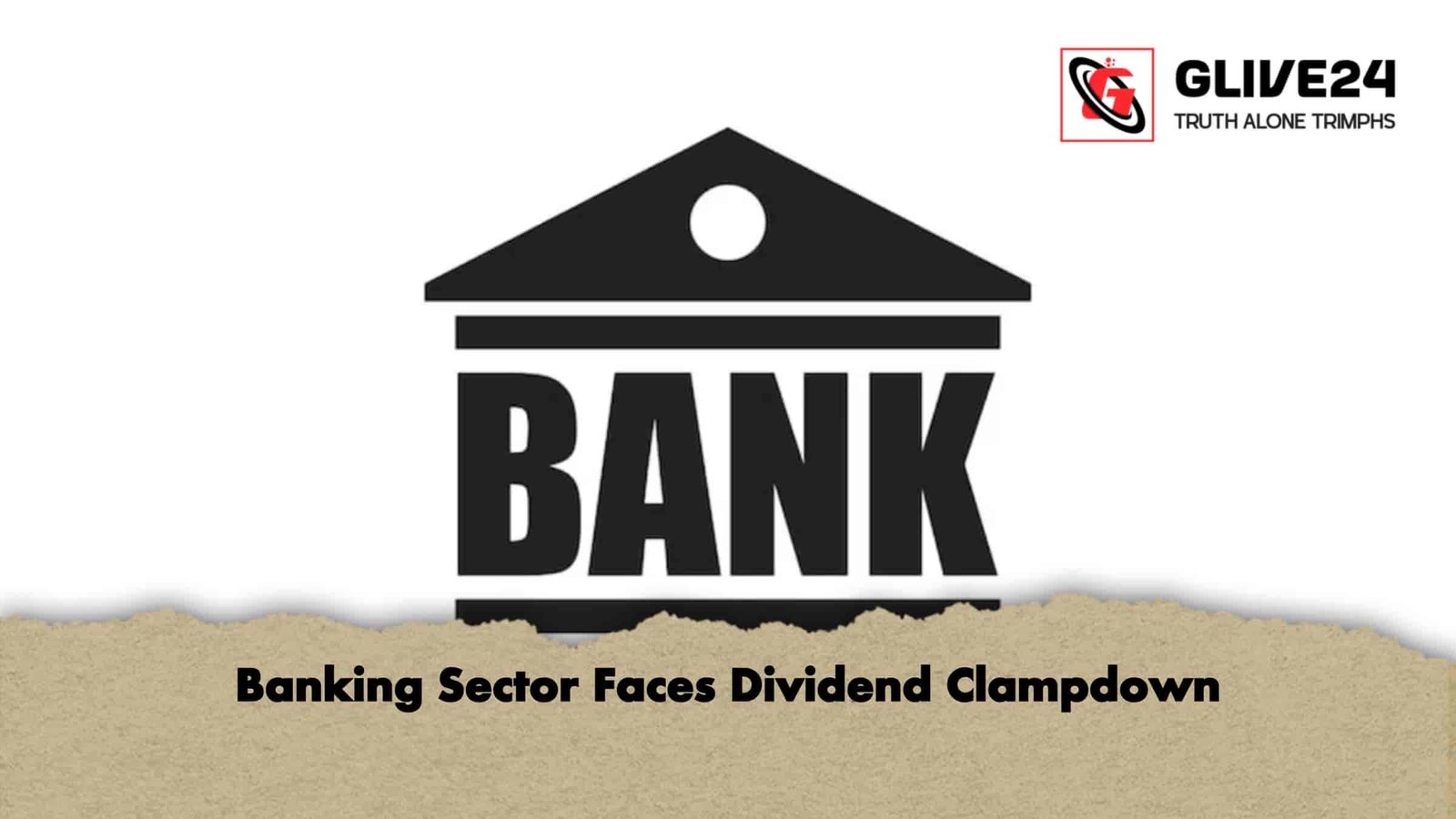 Banking Sector Faces Dividend Clampdown