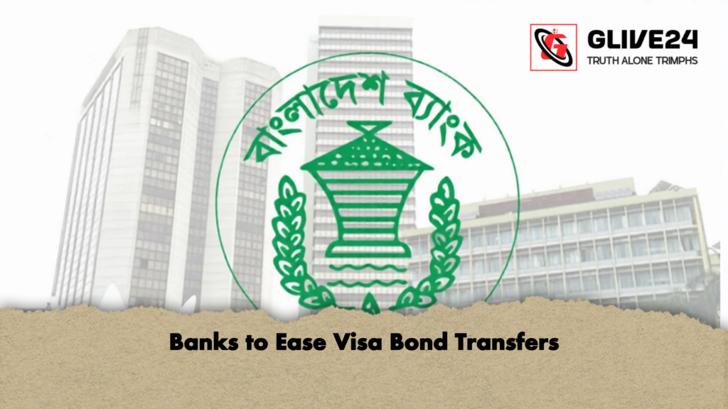 Banks to Ease Visa Bond Transfers 1 Banks to Ease Visa Bond Transfers