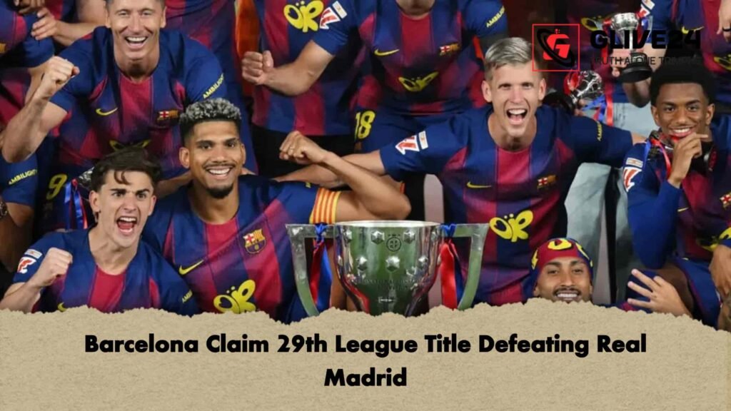 Barcelona Claim 29th League Title Defeating Real Madrid 3 Barcelona Claim 29th League Title Defeating Real Madrid