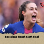 Barcelona Reach Sixth Final Barcelona Reach Sixth Final