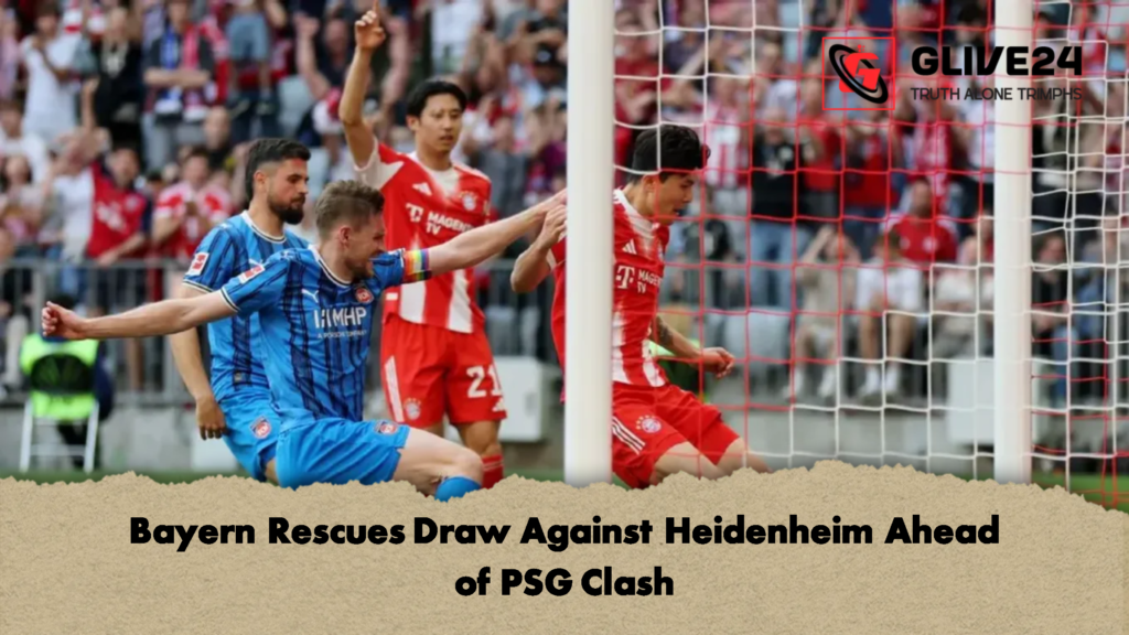 Bayern Rescues Draw Against Heidenheim Ahead of PSG Clash Bayern Rescues Draw Against Heidenheim Ahead of PSG Clash