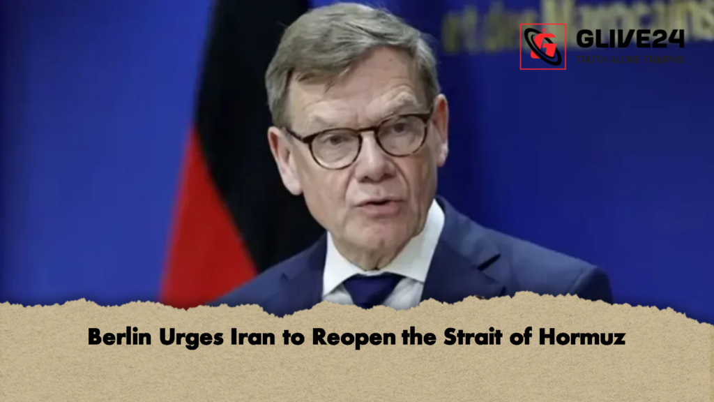 Berlin Urges Iran to Reopen the Strait of Hormuz 3 Berlin Urges Iran to Reopen the Strait of Hormuz Berlin Urges Iran to Reopen the Strait of Hormuz