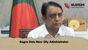 Bogra Gets New City Administrator Bogra Gets New City Administrator